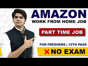 Part Time WORK FROM HOME JOBS for Freshers | 12th Pass | Amazon Customer Service Associate | Details