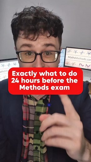 Here's exactly what to do 1 day for the Maths Methods exam. By now you've done as many VCE Maths Methods practice exams and revision as you possibly can and at this point the most important thing you can do is try to get as much rest and food as possible so that you are mentally and physically ready for the exam. Making sure that you are alert is probably more important than anything else to prepare you for the VCE Maths Methods exam at this point and will probably increase your marks to a fairl