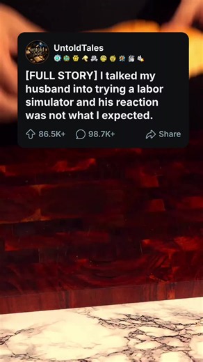 [FULL STORY] I talked my husband into trying a labor simulator and his reaction was not what I expected. #redditstory #goviral #story #fyp