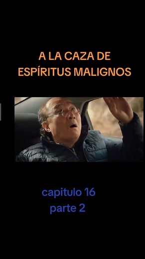 A la Caza de Espíritus Malignos: Capítulo 16 - Parte 2
