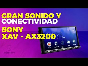 Sony XAV - AX3200- Gran sonido y conectividad con Andriod Auto y CarPlay