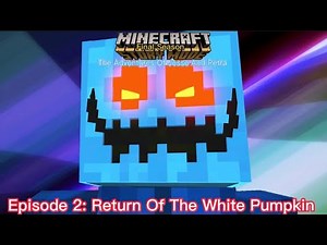 MCSM Final Season: The Adventures Of Jesse And Petra Episode 2: Return Of The White Pumpkin