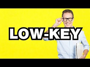 Low-key - meaning | What does "Low-key" mean? Slang definition