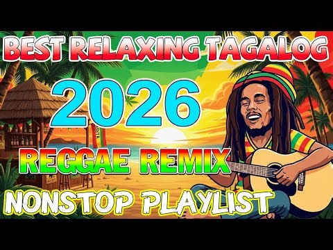 BEST RELAXING REGGAE LOVE MUSIC | TAGALOG OPM NONSTOP 2026