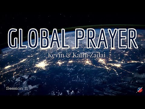 LIVE Global Prayer: Session 11- Kevin & Kathi Zadai and Warrior Friends