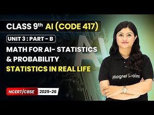 Statistics in Real Life - Math for AI Statistics & Probability | Class 9 AI | Unit 3 CODE 417 Part B