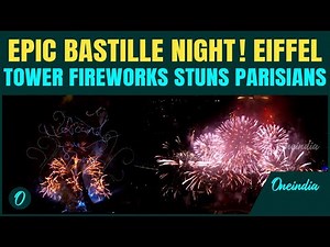 France Bastille Day "Unreal Sky Show!": Paris Dazzles in Fireworks and Drones|Eiffel Tower Lights Up