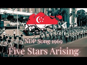 "Five Stars Arising" - Singaporean NDP Song 1969