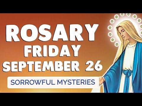 🙏 ROSARY FRIDAY 🙏 Holy Rosary TODAY Sorrowful Mysteries September 26, 2025