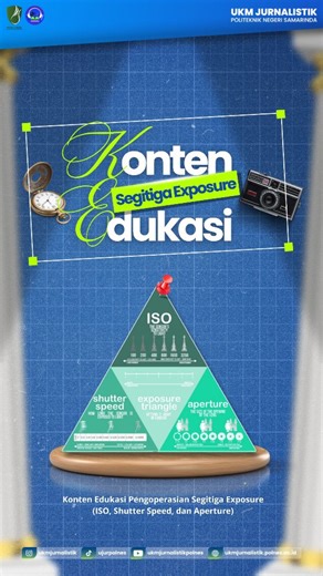UKM Jurnalistik POLNES | [Konten Edukasi] Berikut ini adalah penjelasan singkat mengenai Segitiga Exposure. Pastikan tonton vidionya sampai akhir supaya kamu tau❗️... | Instagram