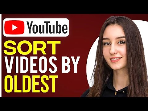 How To Sort YouTube Videos By Oldest