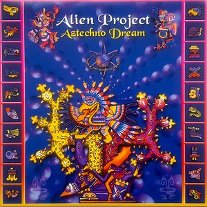 Alien Project - Aztechno Dream