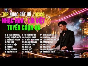 NHẠC HOA LỜI VIỆT - TUYỂN CHỌN 06 | 24 Ca Khúc Bất Hủ Disco Cover | TOP HIT SONGS |TOP HIT SONGS