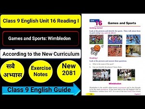 Class 9 English Unit 16 Wimbledon Reading I/Grammar I/Writing I All Exercise Guide