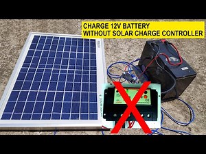 How To Charge 12v Battery With Solar Panel Without Solar Charge Controller