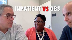 Observation Vs. Inpatient: HELP!! w/Dr. Bill Rifkin MD and India Watson, MSN, RN, CCM from MCG Health. | ZDoggMD