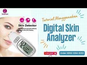 TUTORIAL MENGGUNAKAN DIGITAL SKIN ANALYZER ALAT UKUR KELEMBABAN | KELEMBUTAN KULIT