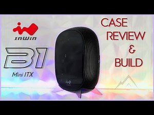 InWin B1 Mini-ITX Case Review and Build