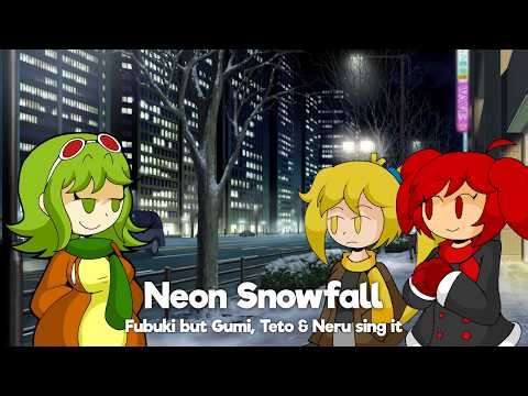 Neon Snowfall [Fubuki but Gumi, Teto & Neru sing it) [Flavor Rave]