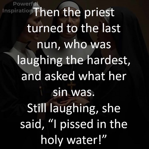 Three nuns told a priest they were each going to commit one sin. | Powerful Inspiration Daily