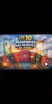 THE 10 MOST POWERFUL PASSPORTS IN THE WORLD. VIRAL.....