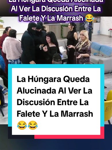La Húngara Alucinada por la Discusión de Falete y Marrash