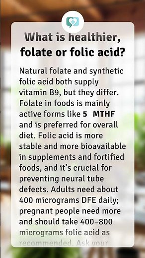 What is healthier, folate or folic acid?