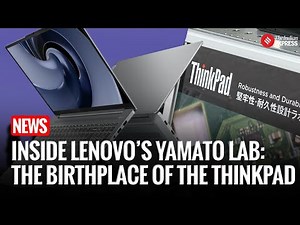 Inside Lenovo’s Yamato Lab: The Birthplace Of The ThinkPad