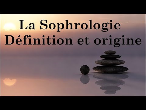 La Sophrologie, c'est quoi ? (Définition et origine)