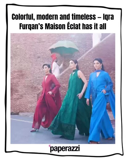 Paperazzi Magazine on Instagram: "Absolutely in love with @iqrafurqanofficial’s new collection “Maison Éclat” — colourful, modern, and timelessly elegant! #paperazzi #paperazzimagazine #iqrafurqan #modern #timeless"