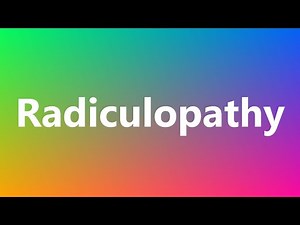 Radiculopathy - Medical Meaning and Pronunciation