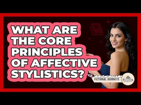 What Are The Core Principles Of Affective Stylistics?