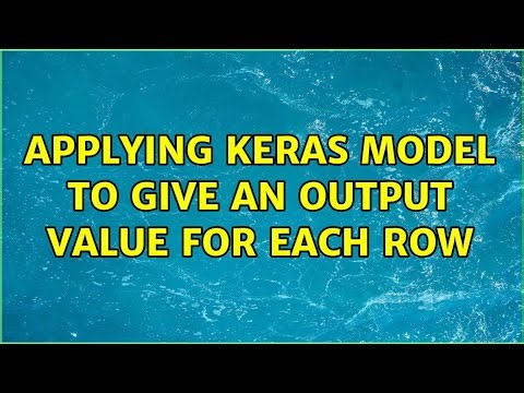 Applying Keras Model to give an output value for each row