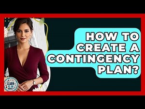 How To Create A Contingency Plan? - Learn As An Adult
