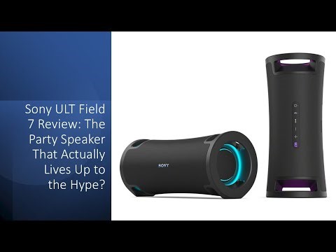 Sony ULT Field 7 Review: The Party Speaker That Actually Lives Up to the Hype?