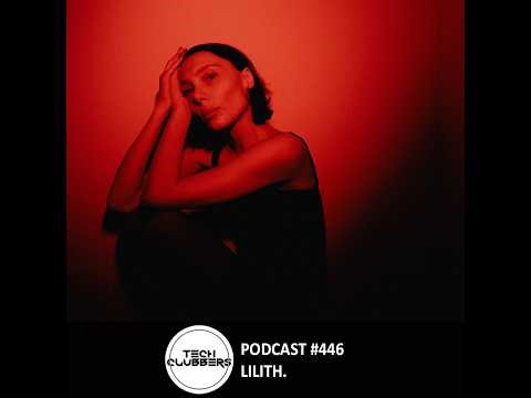 Lilith. - Tech Clubbers Podcast #446