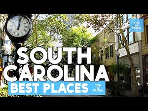 10 Best Places to Visit in South Carolina