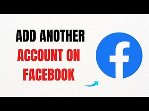 How to Add Another Account on Facebook – Full Guide
