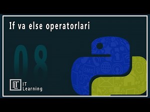 If va else operatorlari #8 Python dasturlash tili | IT Learning