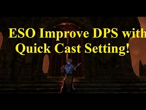 ESO Improve DPS with Quick Cast Settings