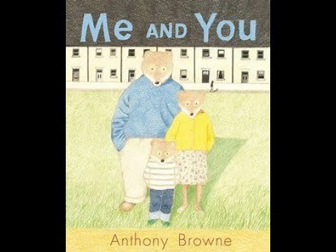 Me and You by Anthony Browne. Read by Miss Rosenthal