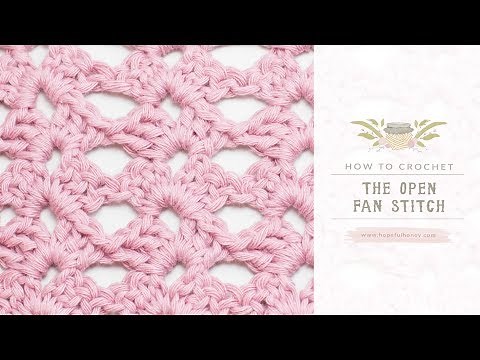 How To: Crochet The Open Fan Stitch | Easy Tutorial by Hopeful Honey