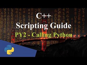 Python #2 - Calling Python | C++ Scripting Guide [PY]