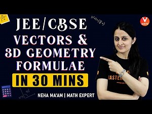 Vectors & 3D Geometry Formulas in 30 Mins | Class 12 | JEE/CBSE | Neha Agrawal Ma'am | Vedantu