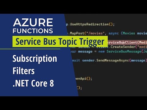 Azure Trigger Functions: Service Bus Topics, Subscriptions & Filters