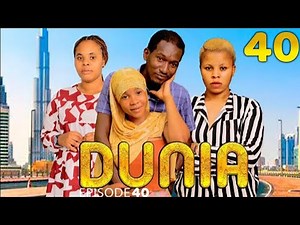 DUNIA EP•|40|41 Full movie Episode 41