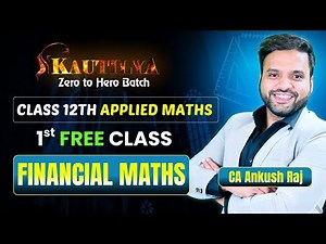 🔥Best Class 12 Applied Maths Crash Course🚀 | CA Ankush Raj | Zero to Hearo BATCH | Sri Kautilya