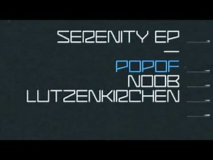 Popof - Serenity (Noob Remix) HQ