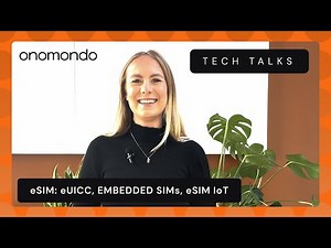 What's an eSIM? | eUICC, Embedded SIMs, eSIM IoT: Tech Talks