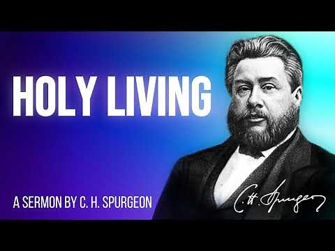 A Call To Holy Living (Matthew 5:47) - Charles Spurgeon Sermon